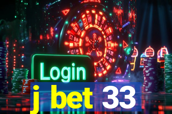 j bet 33